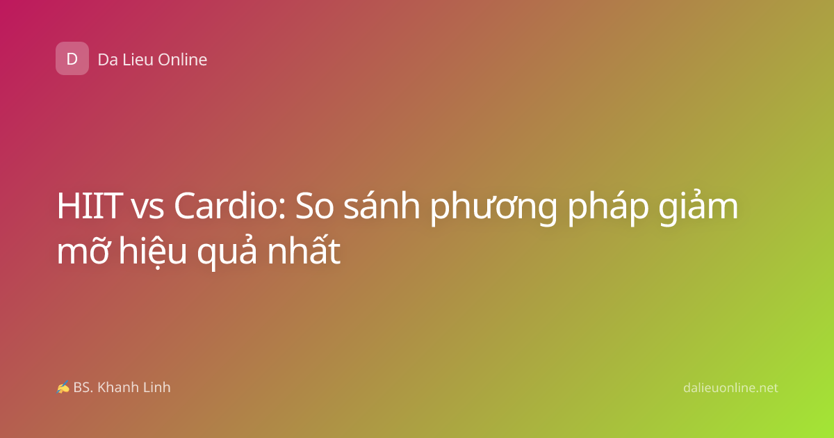 HIIT vs Cardio: So sánh phương pháp giảm mỡ hiệu quả nhất